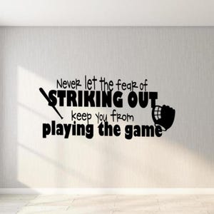 Never Let the Fear of Striking Out Keep You Wall Decal Vinyl Sticker Baseball Wall Art Wall Decor Quote Fan Gift Sport Poster Print 1143