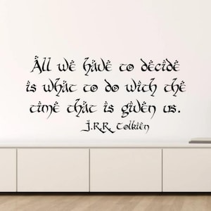 All We Have to Decide is What To Do With The Time That is Given Us Wall Decal Vinyl Sticker Wizard Wall Art Decor Gift Kids Quote 1823