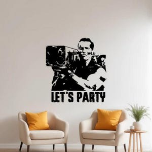 May include: Black and white silhouette of a man holding a large gun with the text "Let's Party" below. The image is on a white wall with two white chairs and a potted plant.
