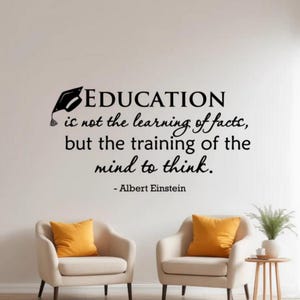 Education Is Not The Learning Of Facts Wall Decal Vinyl Sticker Think Wall Art Classroom Decor Scientist Gift Poster Print Quote 1208