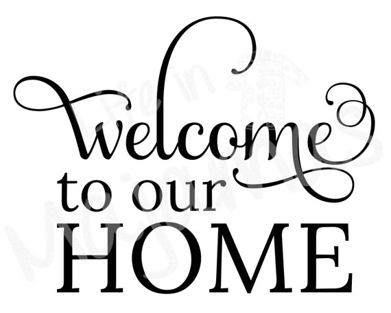 Welcome To Our Home Svg Png - Etsy