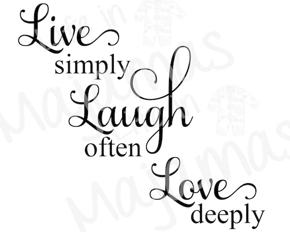 Live Simply Laugh Often Love Deeply SVG PNG - Etsy