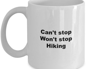 Can't stop hiking, Won't Stop hiking  Funny mug gift for hikers, Hike don't bikee