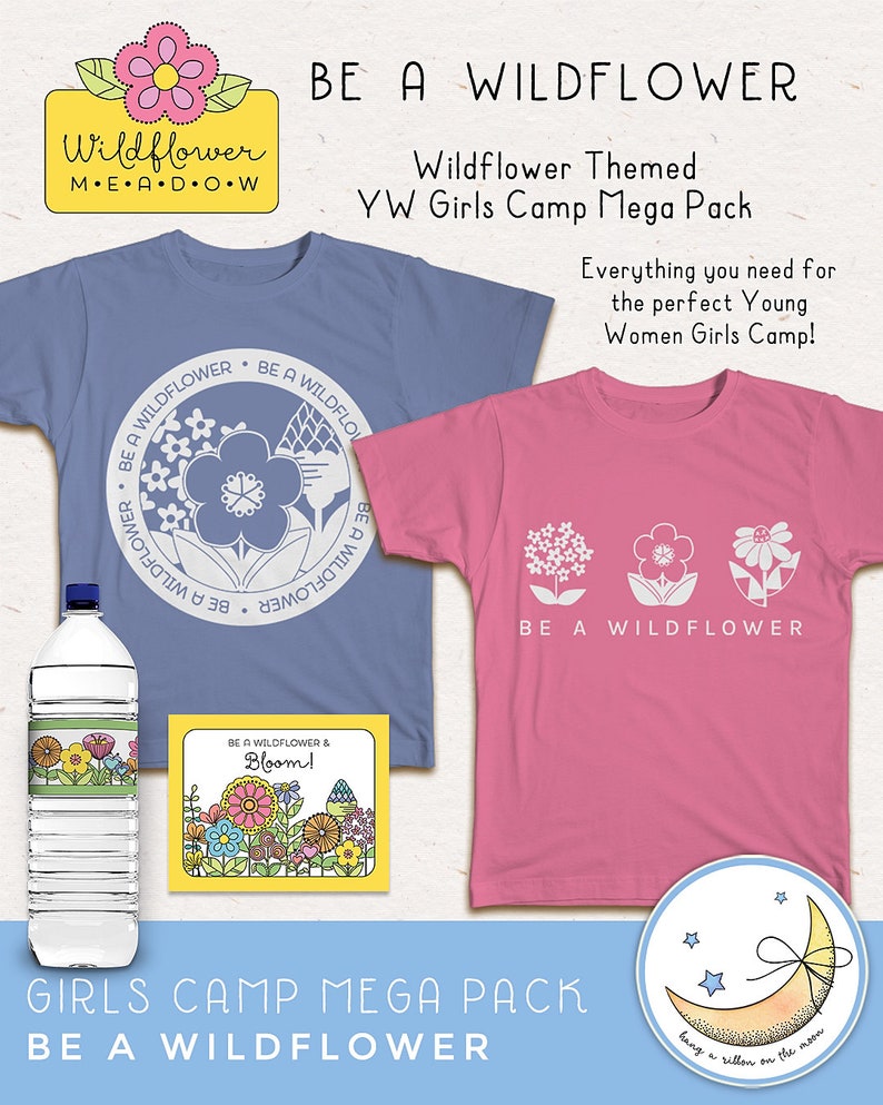LDS Young Women Girls Camp Printables, Be a Wildflower theme, invites, posters, save the date, tshirt designs, candy bar wrappers, resources, activity ideas, clip art, award certificates, camp journals, pillow treat tags, banner. Hand drawn artwork.