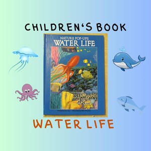 May include: A children's book titled "Water Life" with a blue cover featuring an octopus, fish, and coral. The cover also includes the text "Nature Pop-Ups". Cartoon illustrations of a jellyfish, octopus, whale, and fish surround the book.