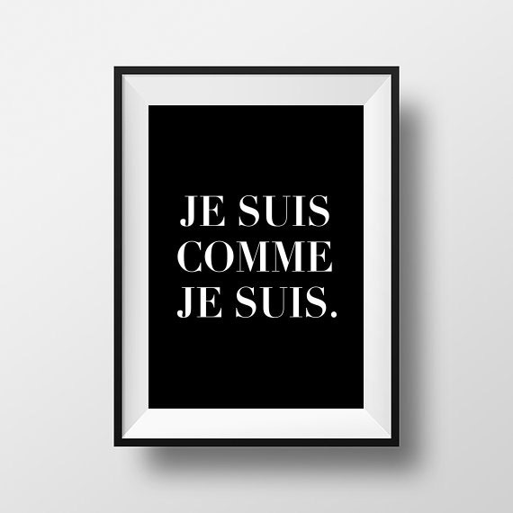 Je Suis Comme Je Suis Instant Download Wall Art Print Etsy Je Suis Comme Je Suis Instant Download Wall Art Print Etsy
