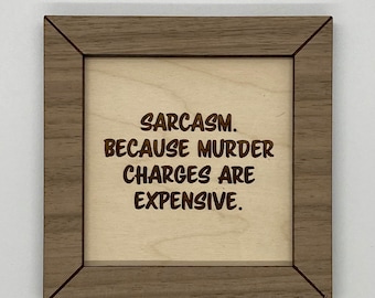 Funny wood sign, sarcasm sign sarcastic, wood sign funny, funny sign, humorous wood sign humorous, shelf sitter, funny wooden sign funny