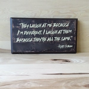 Kurt Cobain wood sign, I&#39;m different custom sign, self esteem wall art, inspirational quote, uplifting wall sign, positive affirmation
