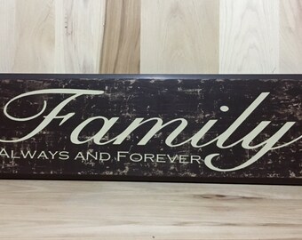 Family sign, always and forever wood sign, uplifting wall sign, birthday gift, rustic home decor, gift for her, housewarming gift