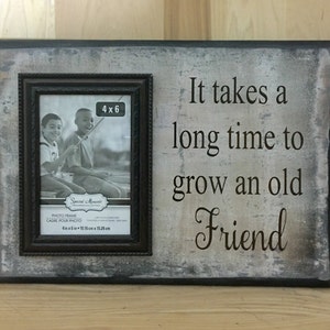 It takes a long time to grow an old friend wood sign sayings, birthday gift for friend, gift best friend, custom wooden sign, home decor