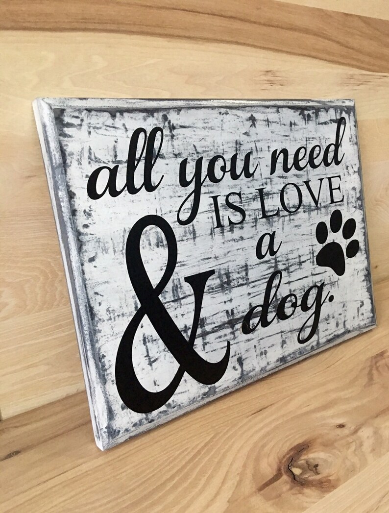 All you need is love and a dog sign gift for pet lover gift Etsy