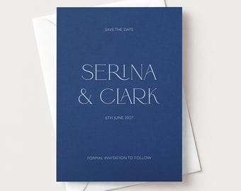May include: A dark blue Save the Date card with white text reading SAVE THE DATE, SERINA & CLARK, 6TH JUNE 2027, and FORMAL INVITATION TO FOLLOW. The rectangular card is centered on top of a plain white envelope, featuring a clean, modern design.