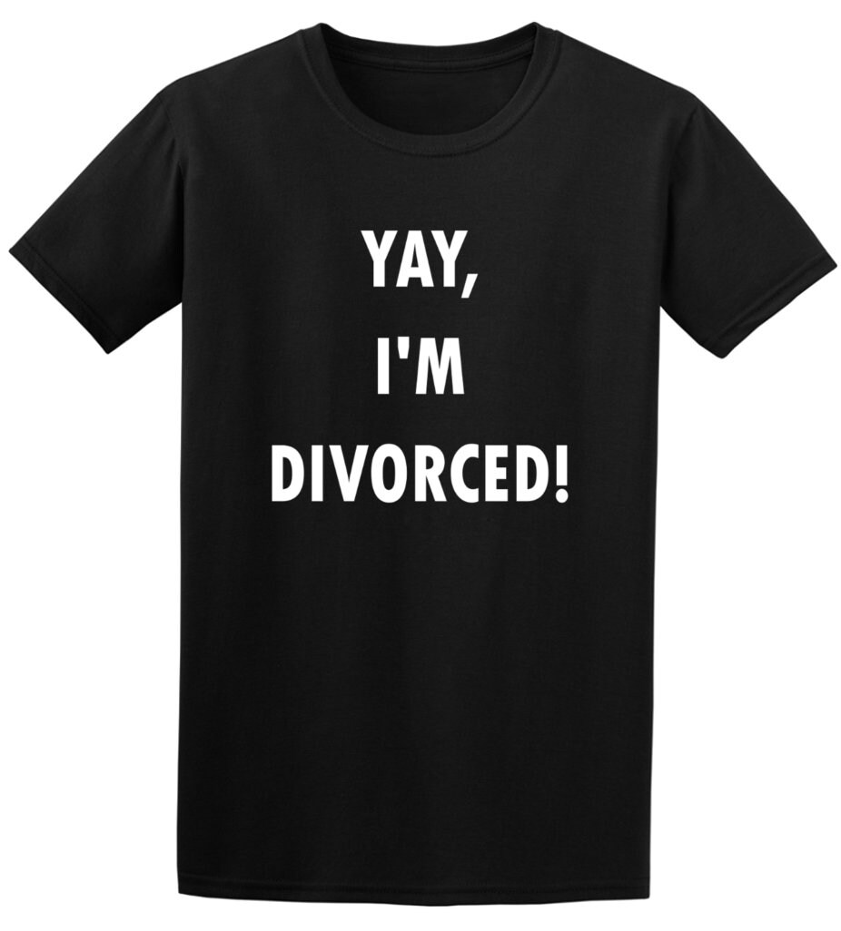 Yay I'm Divorced Unisex T-shirt Funny Divorced T-shirt | Etsy