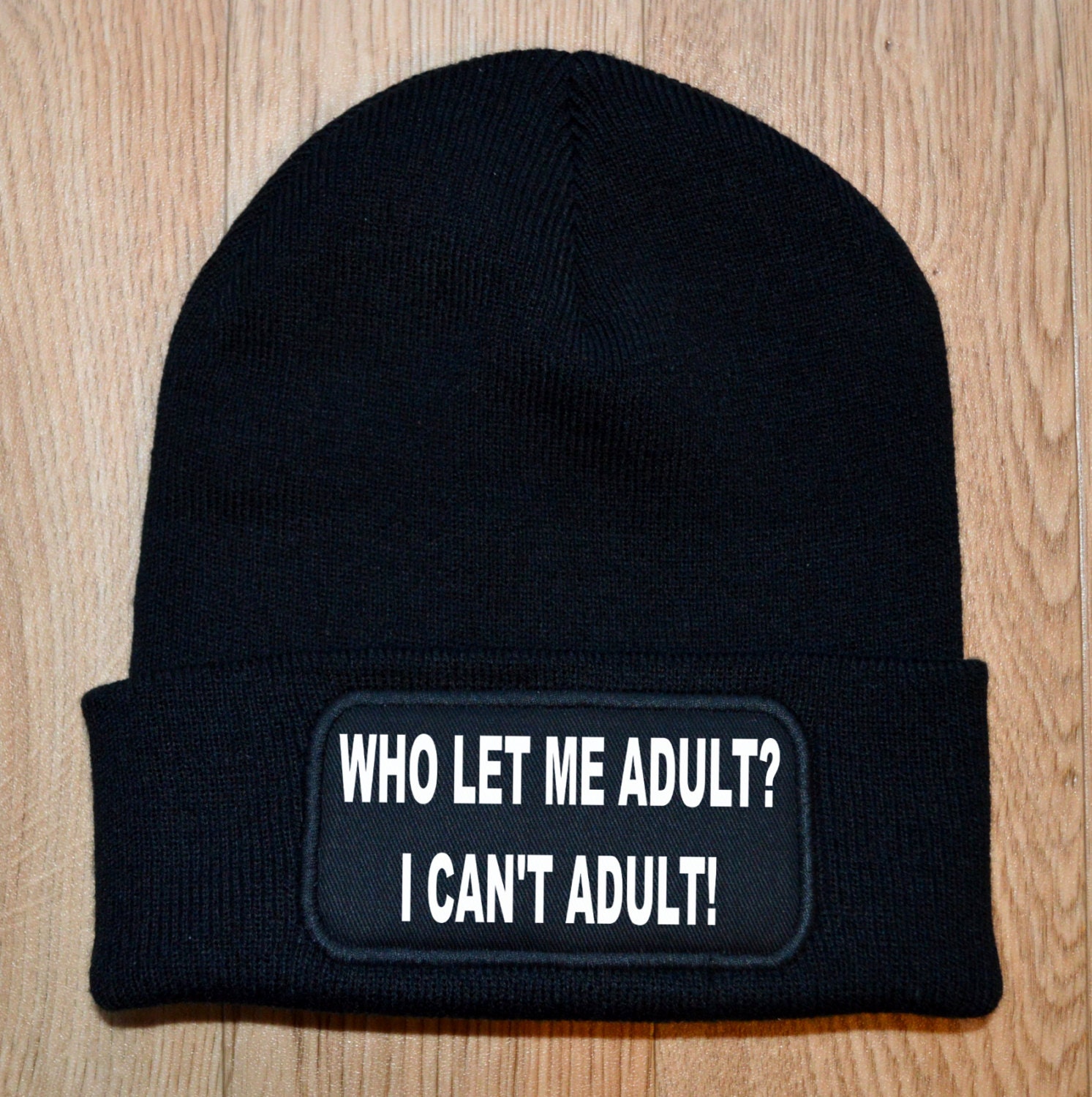 Funny Beanie Hat Who Let Me Adult I Can 