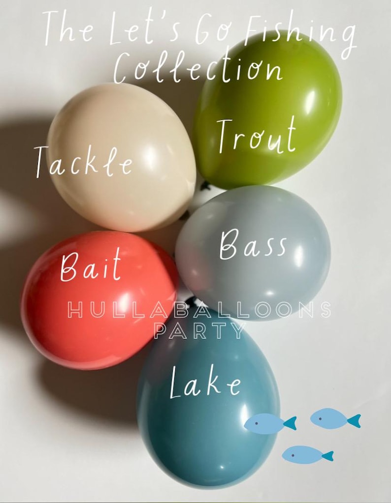 May include: Five balloons with fishing-themed words: "Tackle", "Trout", "Bass", "Bait", and "Lake". The balloons are in the colors beige, green, light blue, coral, and teal.