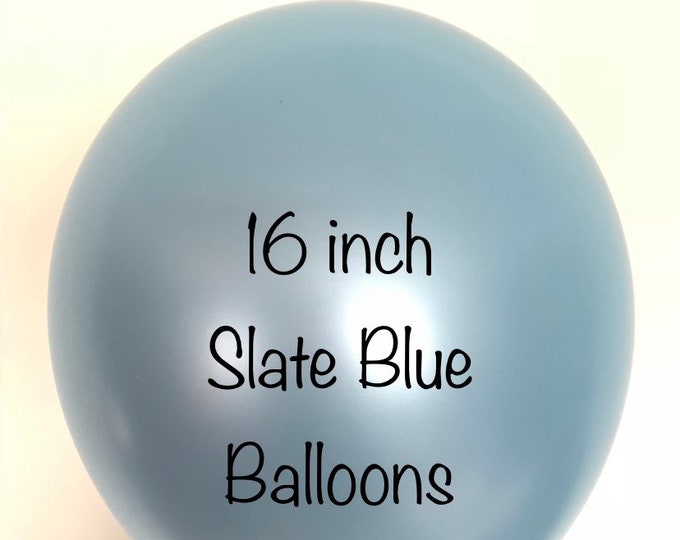 16” Slate Blue Balloons | Slate Wedding Decor | Slate Bridal Shower Decor | Slate Blue Baby Shower | Custom 16 Inch Slate Balloons