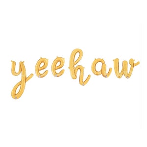 Yeehaw Balloons | Gold Yeehaw Script Balloon Banner | Barnyard First Birthday Balloons | Western Custom Balloon Letters