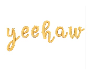 Yeehaw Balloons | Gold Yeehaw Script Balloon Banner | Barnyard First Birthday Balloons | Western Custom Balloon Letters