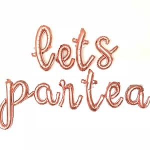 Rose Gold Balloon Letters | Lets Partea Banner | Rose Gold Bridal Shower Decor | Bridal Shower Balloons | Tea Party Bridal Shower