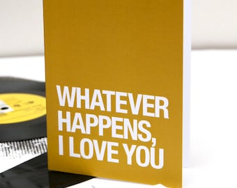 Morrissey themed – 'Whatever Happens, I Love You' Valentines Day / Anniversary card