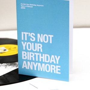 Morrissey themed 'It's Not Your Birthday Anymore' belated birthday card image 1