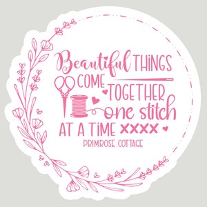 Pink Sticker - Beautiful Things Come Together One Stitch At A Time -  by Lindsey Weight of Primrose Cottage - PRC-001