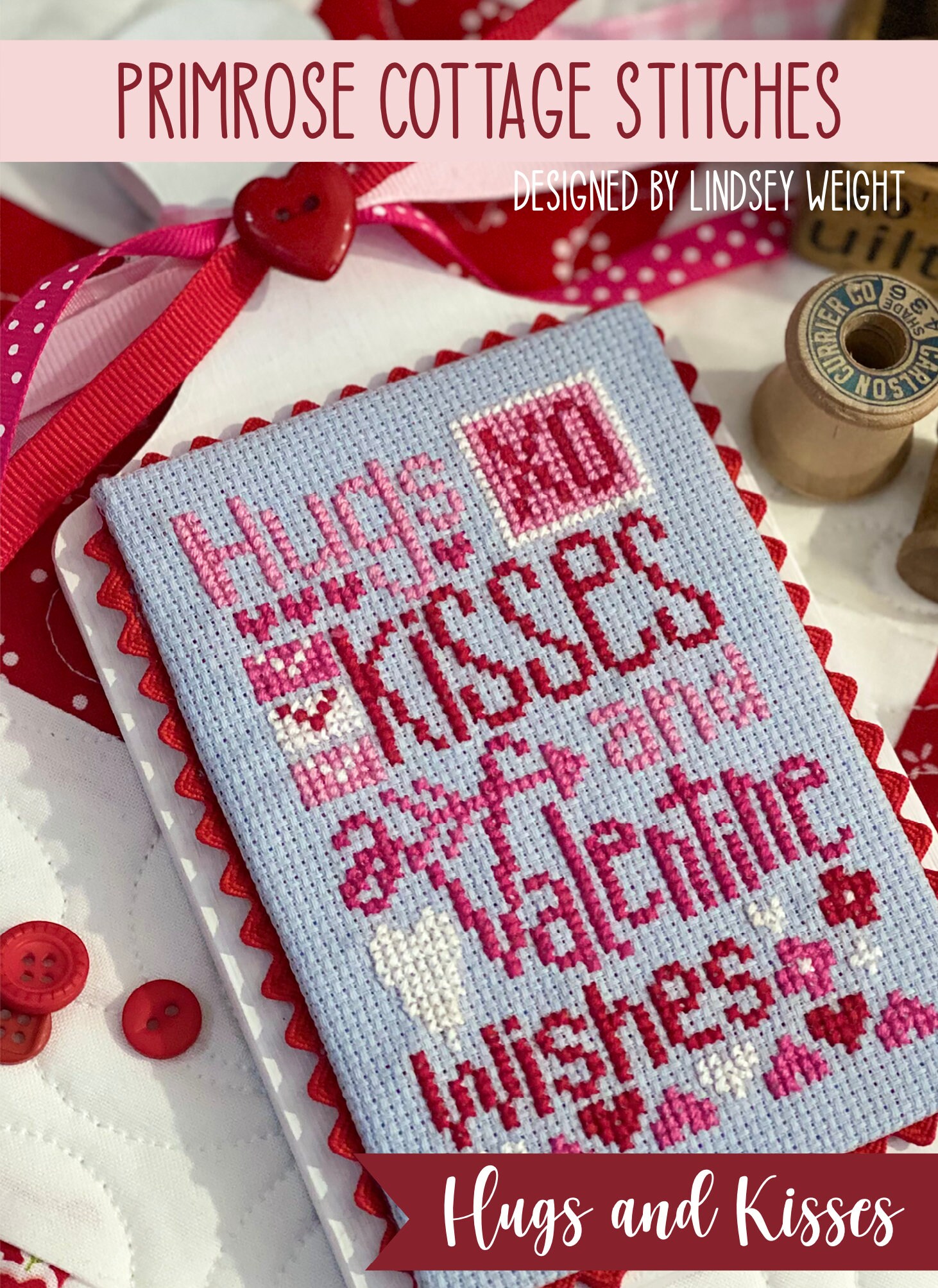 Hugs and Kisses Valentine's Day Cross Stitch by Lindsey Weight of