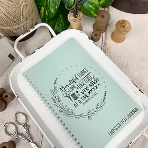 Cross Stitch Journal - Beautiful Things Come Together One Stitch At A Time By Lindsey Weight of Primrose Cottage PCM-001