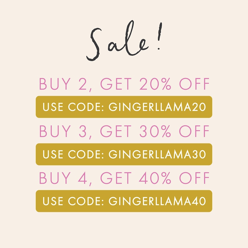 May include: A promotional graphic with the word "Sale!" in a handwritten font. It lists discount offers: Buy 2, Get 20% Off, Use Code: GINGERLLAMA20; Buy 3, Get 30% Off, Use Code: GINGERLLAMA30; Buy 4, Get 40% Off, Use Code: GINGERLLAMA40.