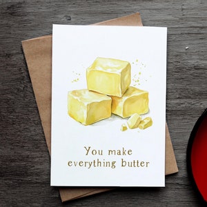 Cartão de felicitações Butter Pun - 'You Make Everything Butter' - Cartão de trocadilho de comida fofo, em branco por dentro