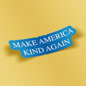 Be Kind Vinyl Sticker, Make America Kind Again, Adesivi per laptop (IMPERMEABILE)
