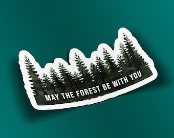 May The Forest Be With You sticker, Fun Cute Positive Laptop Stickers, Typography Quote sticker, Trees Nature (WATERPROOF)