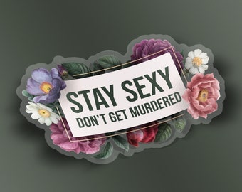 SSDGM Vinyl Sticker |  My Favorite Murder Laptop Stickers | Stay Sexy Don't Get Murdered (WATERPROOF)