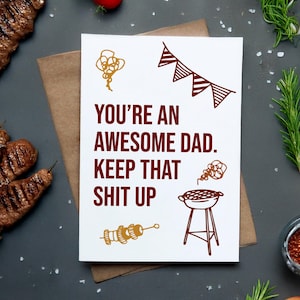 Lustige Vatertags Karte – “You’re an awesome Dad. „Keep That Shit Up” – BBQ Grill Design – 13x18 Karte für Papa von Kind oder Partner