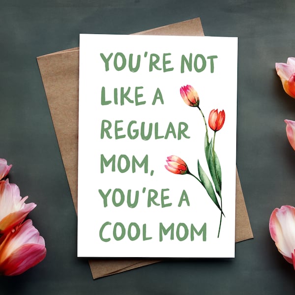 Cool Mom Greeting Card - 'Not a Regular Mom' Quote with Watercolor Flowers, All Occasions Card