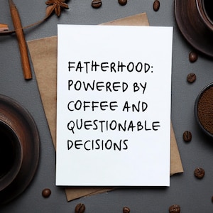 Tarjeta divertida para el Día del Padre: "La paternidad: impulsada por el café y decisiones cuestionables" - Tarjeta de 13x18 cm para papá, amante del café y humor.
