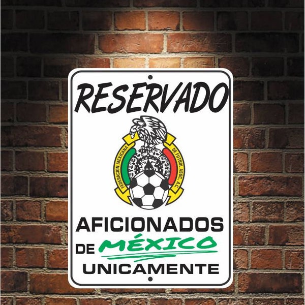 Reservado Aficionados de MEXICO  Futbol Mexico SEleccion Mexicana 9 x 12 Predrilled Aluminum Sign