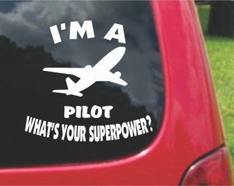 Set (2 Pieces) I'm a Pilot  What's Your Superpower? Sticker Decals 20 Colors To Choose From.  U.S.A Free Shipping