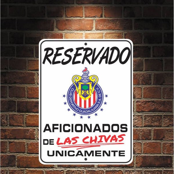 Reservado Aficionados de LAS CHIVAS  Futbol Mexico Guadalajara 9 x 12 Predrilled Aluminum Sign