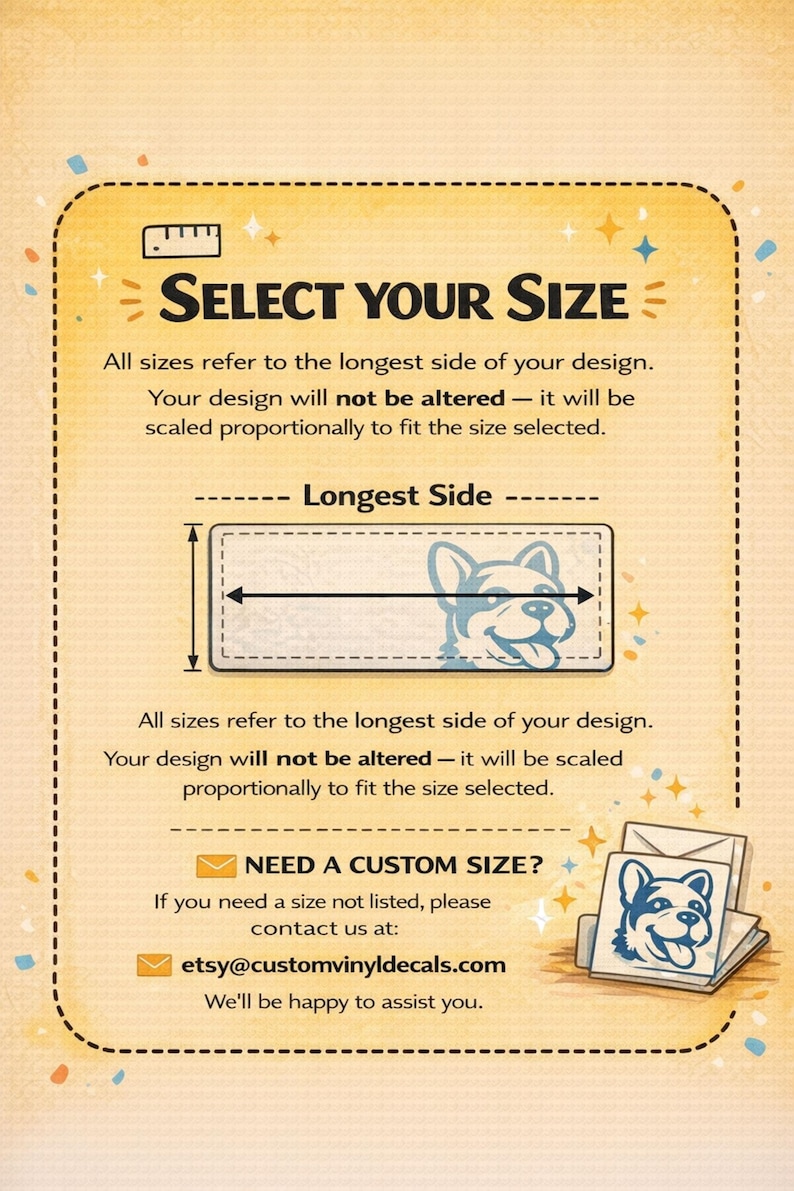 May include: A yellow and orange graphic with the text "SELECT YOUR SIZE". It includes instructions for sizing decals, with an illustration of a dog. The text states that the design will be scaled proportionally to fit the size selected.