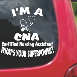 Set (2 Pieces) I&#39;m a CNA Certified Nursing Assistant   What&#39;s Your Superpower? Sticker Decals 20 Colors To Choose From.  U.S.A Free Shipping