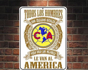 Solo Los Mejores Le Van Al America AGUILAS  Futbol Mexico America 9 x 12 Predrilled Aluminum Sign