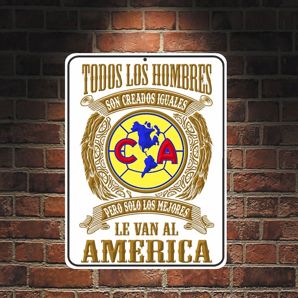 Solo Los Mejores Le Van Al America AGUILAS  Futbol Mexico America 9 x 12 Predrilled Aluminum Sign