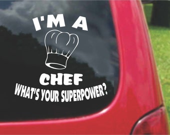 Set (2 Pieces) I'm a CHEF  What's Your Superpower? Sticker Decals 20 Colors To Choose From.  U.S.A Free Shipping