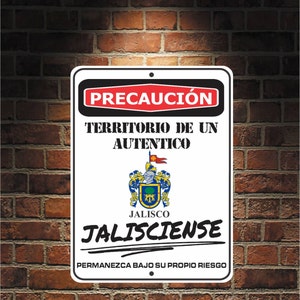 Precaución Territorio De un  auténtico JALISCIENSE Jalisco  9 x 12 Predrilled Aluminum Sign