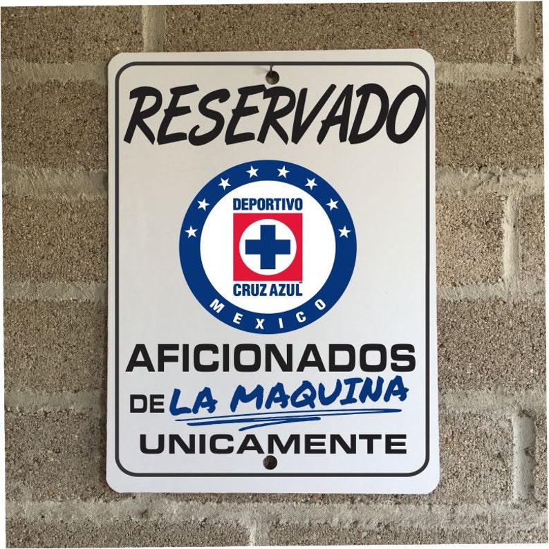 Reservado Aficionados de LA MAQUINA Futbol Mexico Cruz Azul 9 x 12 Predrilled Aluminum Sign image 2