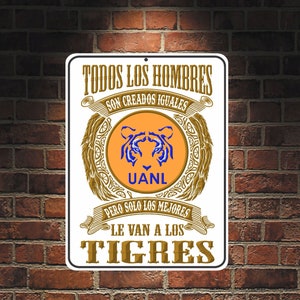 Solo Los Mejores Le Van a Los TIGRES UANL Futbol Mexico UANL  9 x 12 Predrilled Aluminum Sign