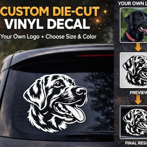 May include: Custom die-cut vinyl decal featuring a black and white illustration of a dog's head with its tongue out. The text reads "CUSTOM DIE-CUT VINYL DECAL" and "Your Own Logo &bull; Choose Size & Color". The image shows a preview and final result.