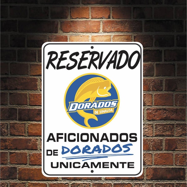 Reservado Aficionados de DORADOS Futbol Mexico SINALOA  9 x 12 Predrilled Aluminum Sign