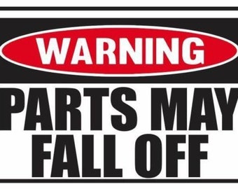 2 Pieces Funny Warning  Parts May Fall Off  Vinyl Decals Stickers Full Color/Weather Proof. U.S.A Free Shipping